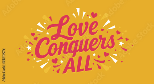 LOVE CONQUERS ALL - Inspirational Art Design for Home Decor or Gifts