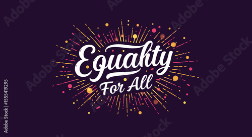 EQUALITY FOR ALL - Inclusive Celebration of Diversity and Rights for Everyone