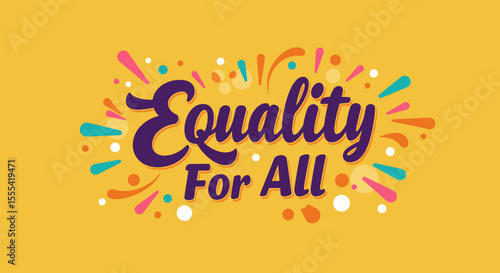 EQUALITY FOR ALL - Colorful Equality Concept for Inclusivity and Unity