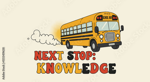 NEXT STOP: KNOWLEDGE - Fun and Educational School Bus Art Print for Children and Classroom Decor