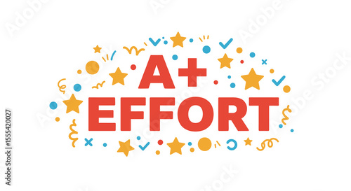 A+ EFFORT - Colorful Celebration of Achievement and Success in Academic Context for Students