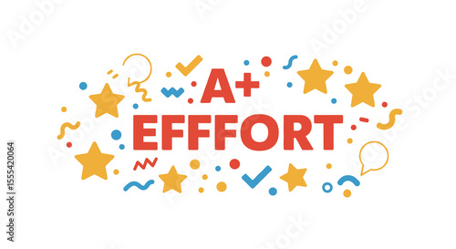A+ EFFORT - Celebrating Achievement with Colorful Confetti and Stars