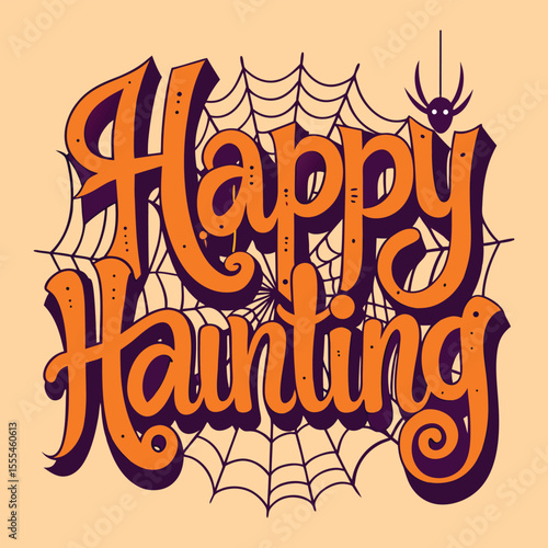The words happy haunting are displayed in orange and purple with a spiderweb and cartoon spider creating a halloween themed design