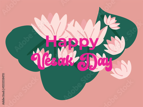 Flat vector illustration celebrating Vesak Day with blooming lotus flowers and peaceful water elements. The artwork features the message 'Happy Vesak Day' in decorative typography,oooo