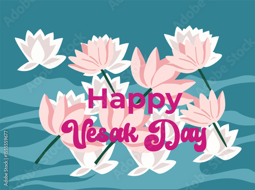 Flat vector illustration celebrating Vesak Day with blooming lotus flowers and peaceful water elements. The artwork features the message 'Happy Vesak Day' in decorative typography, 003