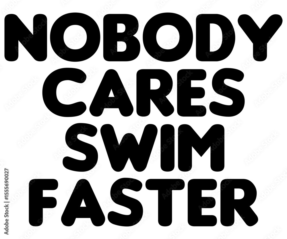 Nobody Cares Swim Faster Svg,Coach Svg,Water Bottles Svg,Basketball Gift Svg,Baseball Svg,Volleyball Svg,Season Gift Svg,Coach Gift from team Svg,Soccer Coach Svg,Cut File,Saying,T-shirt Nobody Cares Swim Faster Svg,Coach Svg,Water Bottles Svg,Basketball Gift Svg,Baseball Svg,Volleyball Svg,Season Gift Svg,Coach Gift from team Svg,Soccer Coach Svg,Cut File,Saying,T-shirt