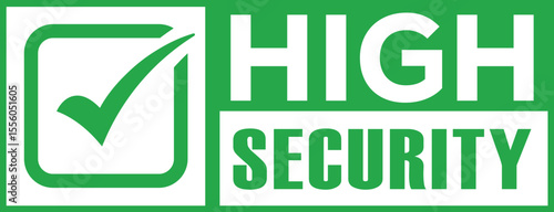Bold green checkmark and white "HIGH SECURITY" text in a bright green square. Clean, modern graphic symbolizing safety, approval, and confidence. Flat design, strong contrast.