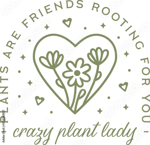 Crazy plant lady funny quotes puns plants are friends rooting for you introvert gardener mom girl women shirt design. Boho retro floral heart green aesthetic flowers lover gift sticker print clipart.
