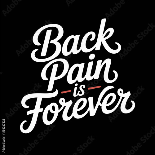 Bold white text on a black background, proclaiming "Back Pain is Forever".