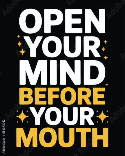 Open your mind before your mouth typography design with stars on black background