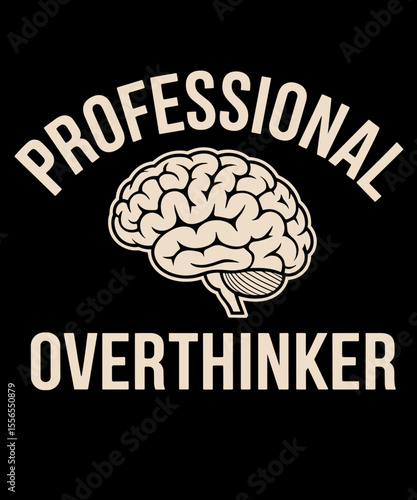 Professional Over thinker