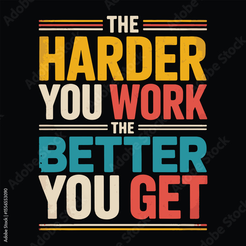 The Harder You Work, The Better You Get Motivational Typography Poster