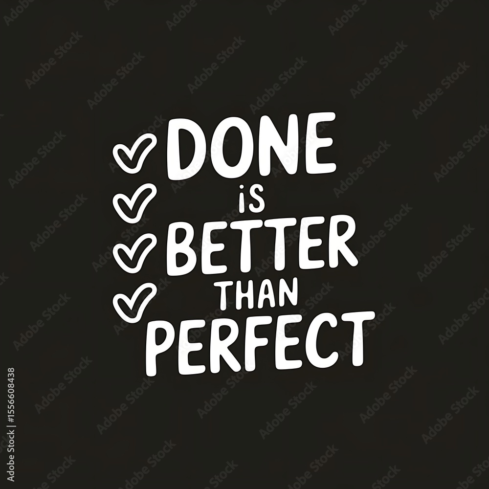 Obraz premium Done is Better Than Perfect—cute checklist graphic, cheerful minimal colors, with thick white sticker-style outline around the design, solid black background, high contrast, centered composition