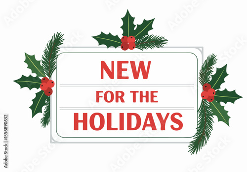 New for the Holidays Sign with Festive Holly and Fir Branches Illustration