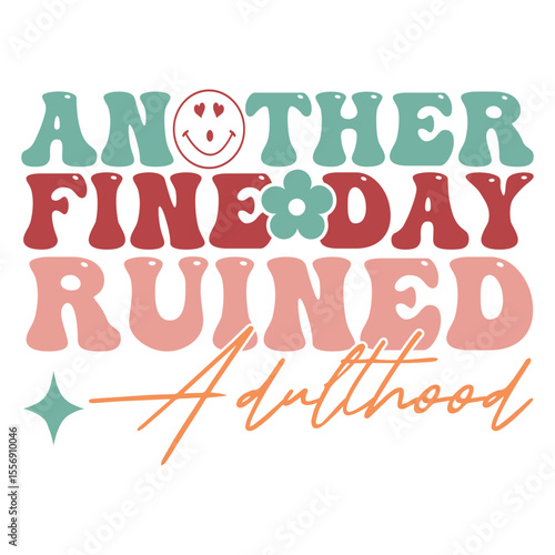 another fine day ruined adulthood Retro SVG Art & Illustration