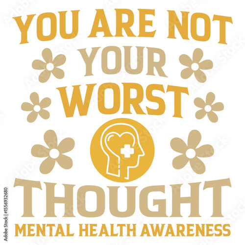 You are not your worst thought t-shirt design