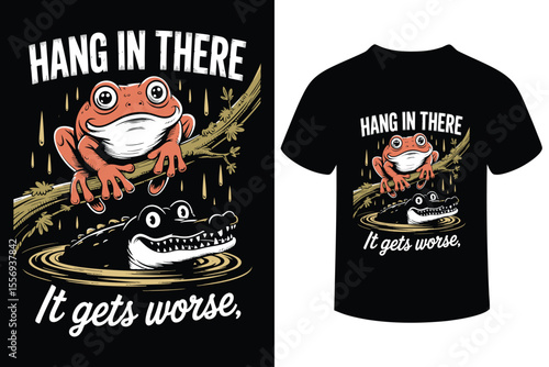 Humorous cartoon frog precariously clinging to a branch above a menacing alligator with a witty hang in there it gets worse message