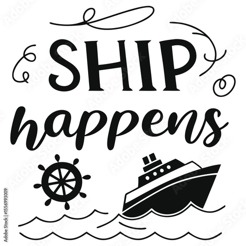 Ship happens cruise trip nautical humor vector illustration