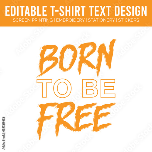Born to be free brush stroke typography text design for tshirt, isolated on white background