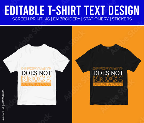 Editable tshirt text design with motivational quote opportunity does not knock build a door