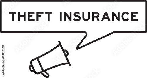 Megaphone icon with speech bubble in word theft insurance on white background