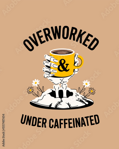 Overworked and Under Caffeinated – Funny Skeleton Coffee Mug Design for T-Shirts and Prints.Perfect for caffeine addicts, workaholics, Halloween vibes, or anyone who lives on coffee and sarcasm. 