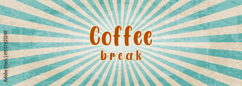 Coffee Break banner with vintage old style, shabby background with diverging rays. In beige and blue tones.