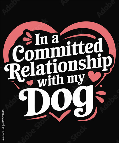 Committed to My Dog Romantic Minimal Tee