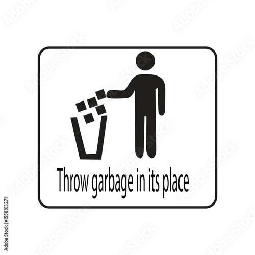 throw rubbish in its place sign vector illustration of an appeal to throw rubbish in the place provided, not carelessly