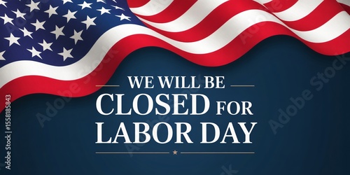 We Will Be Closed For Labor Day America First Theme