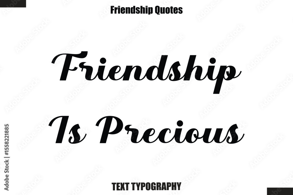Fototapeta premium Friendship Is Precious cursive friendship saying typography text,