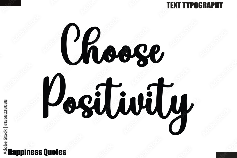 Choose Positivity Happiness cursive typography text saying Choose Positivity Happiness cursive typography text saying