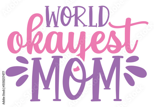 World okayest mom SVG