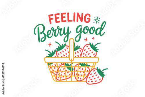 Feeling Berry Good – Cute Strawberry Basket Pun Illustration SVG T Shirt Design