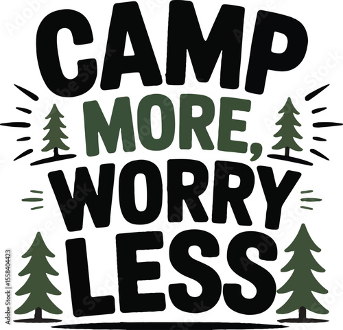 Camp, More, Worry Less. transparent isolated vector