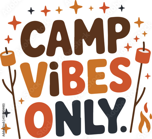 Camp Vibes Only A fun illustration for the great outdoors featuring a happy campfire, a delicious roasted marshmallow and fun vibes with text "Camp vibes only". transparent isolated vector