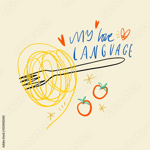 Food is my love language funny lettering. Italy mediterranean La Dolce Vita coast doodle food, plate of pasta hand drawn vector, Italian summer cafe or restaurant vector artwork for t shirt, menu