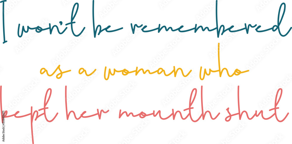 I Won’t Be Remembered As A Woman Who Kept Her Mouth Shut PNG Feminist Quote Shirt Design Girl Power Sublimation Graphic for Women’s Tee svg, eps, jpeg I Won’t Be Remembered As A Woman Who Kept Her Mouth Shut PNG Feminist Quote Shirt Design Girl Power Sublimation Graphic for Women’s Tee svg, eps, jpeg