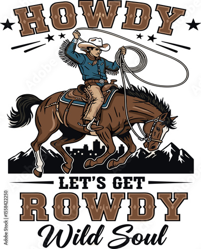  Vintage western design with a cowboy on a bucking horse with the text Howdy Let's Get Rowdy. Perfect for t-shirts, posters, and western-themed items. Bold, rustic, and adventurous