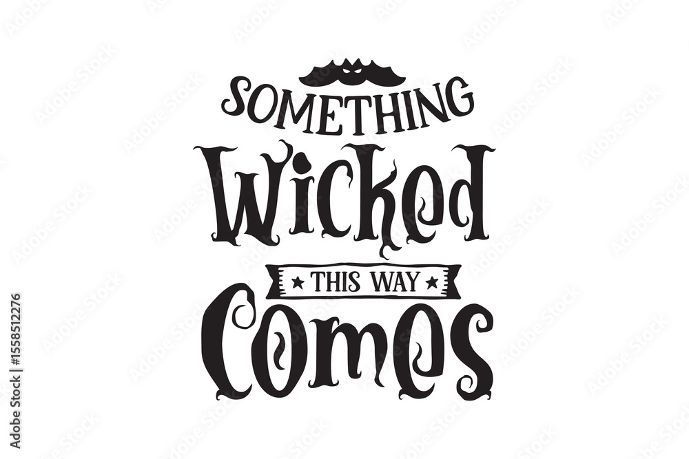 Fototapeta premium Something Wicked This Way Comes – Halloween Sign Typography SVG Design