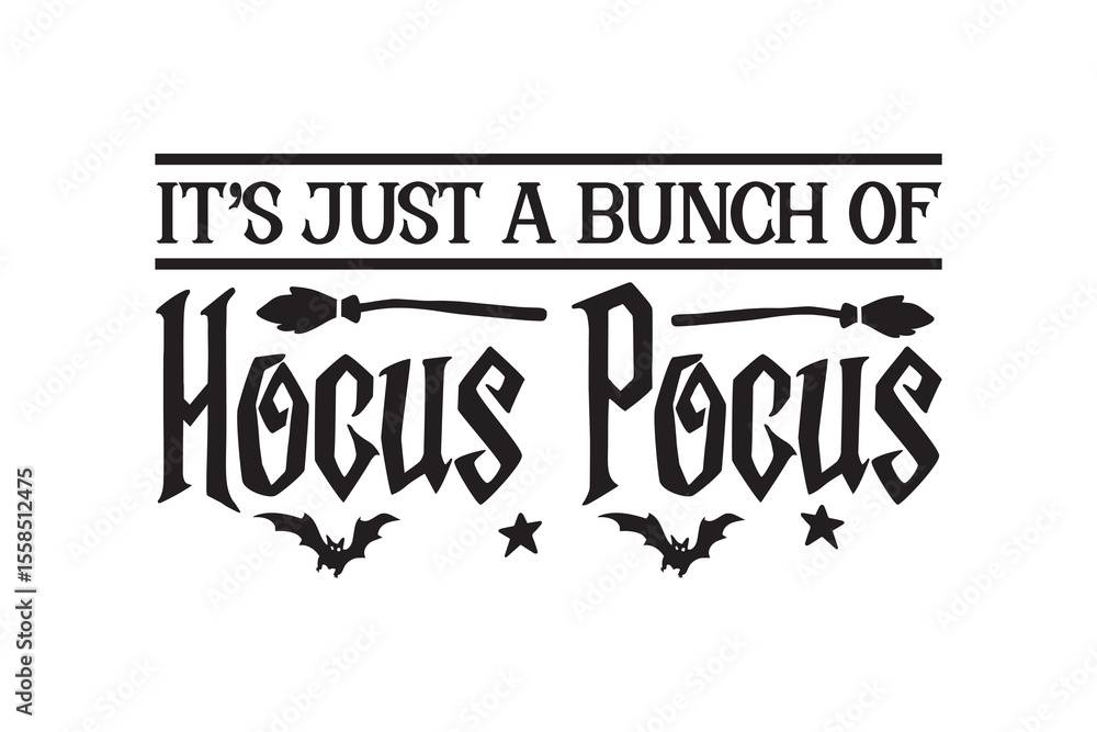 Fototapeta premium It’s Just a Bunch of Hocus Pocus – Halloween Sign Typography SVG Design