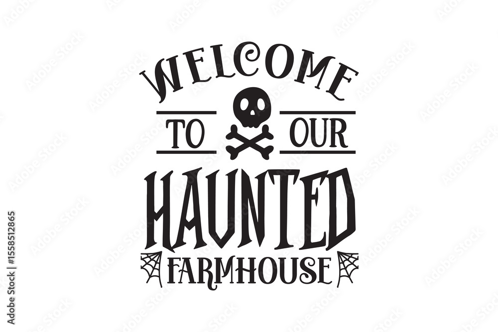 Obraz premium Welcome to Our Haunted Farmhouse – Halloween Sign Typography SVG Design