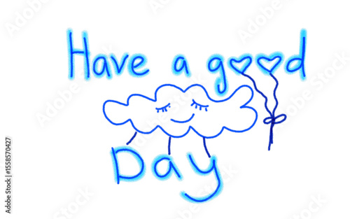 Wallpaper Mural Have a good day message with cute cloud doodle chalk hand drawing with hearts and bow graphic on transparent background for positive greeting. Torontodigital.ca