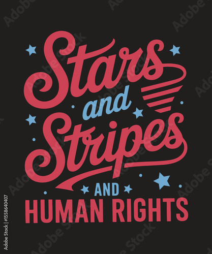 Stars and Stripes and Human Rights Patriotic USA Equality Graphic for Labor Day Protest and Celebration