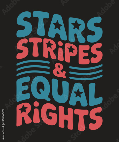 Stars Stripes and Equal Rights Patriotic USA Graphic for Labor Day, Equality Protest, and American Pride Shirts