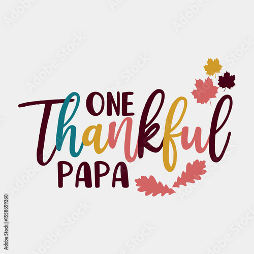 One Thankful Papa Vector Art Design, Thankful Papa Graphic Design, Best Papa Ever Vector Design, Proud Papa T-Shirt Design, Thankful Dad Clipart, Happy Father's Day Vector Art, One Thankful Daddy EPS