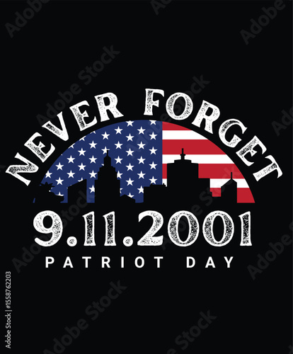 Never Forget 9/11 Patriot Day Memorial T-Shirt Design, American Flag, City Skyline, Vector Illustration