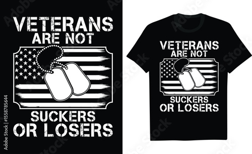 Veterans Are Not Suckers Or Losers - Veteran T-Shirt Design, Perfect For Memorial Day, Veterans Day, And Military Events