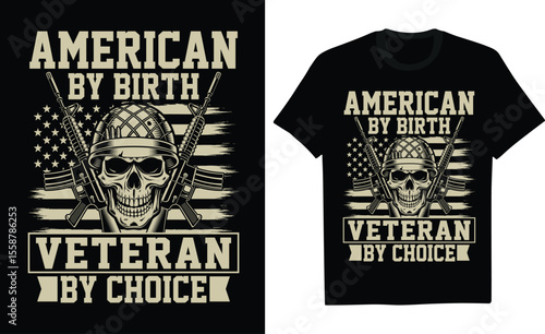 American By Birth Veteran By Choice - Veteran T-Shirt Design, Graphic Tributes For The Brave Men And Women Who Served