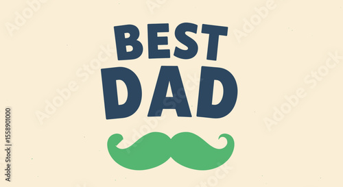 Text reading BEST DAD in block letters above a green handlebar mustache on a cream background